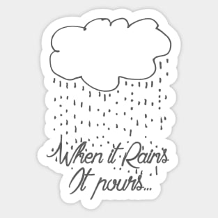 When it rains, it pours... Sticker